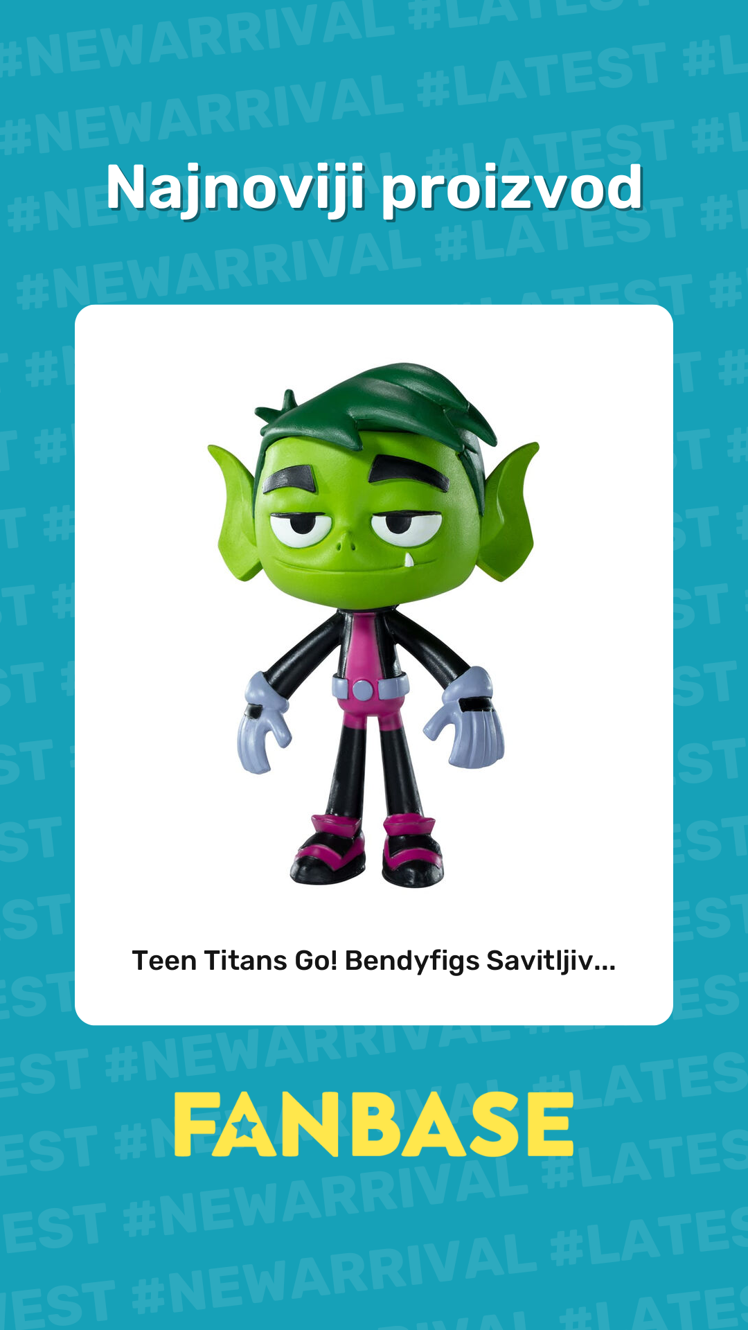Najnoviji proizvod: Teen Titans Go! Bendyfigs Savitljiv...