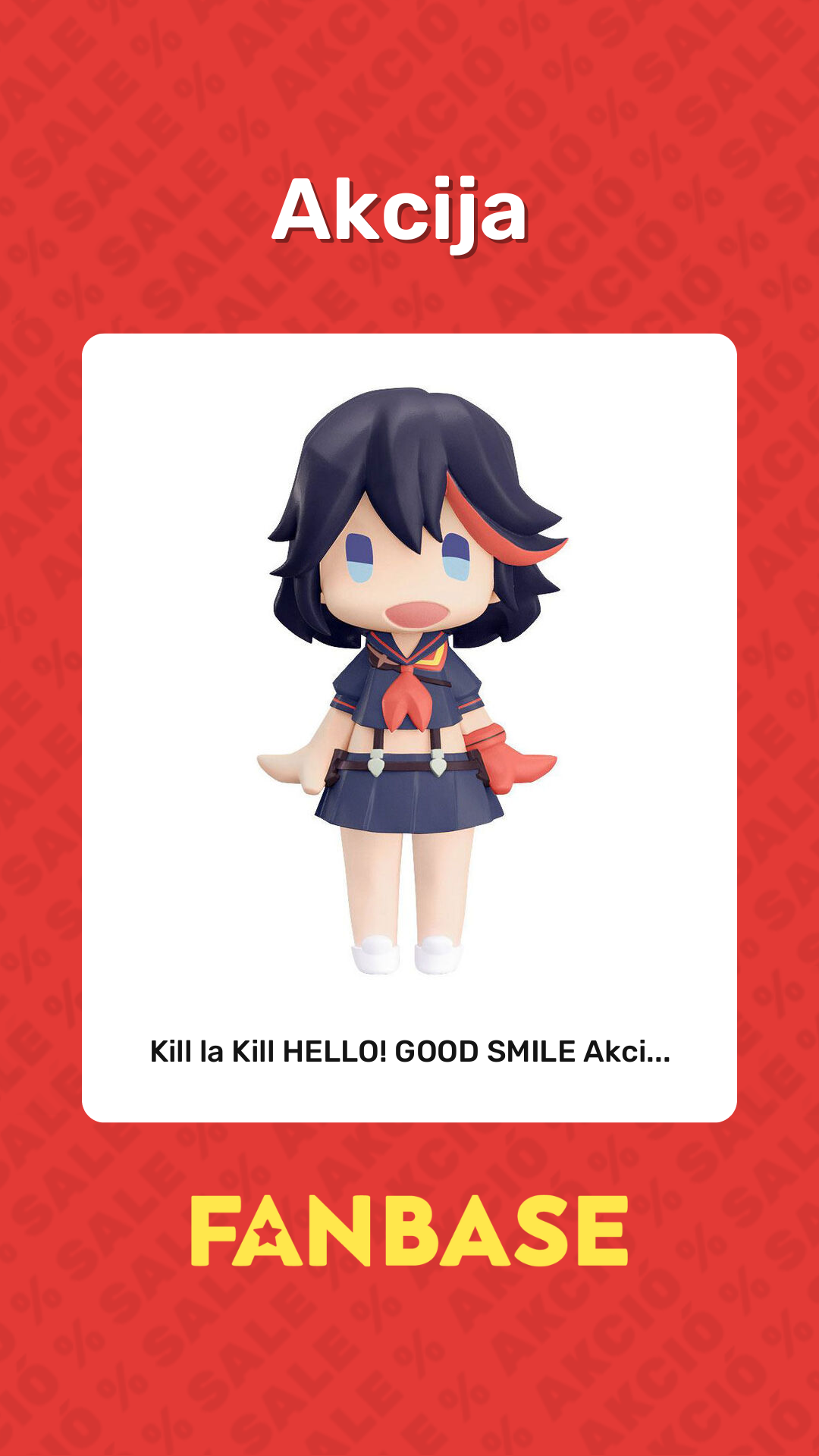 Akcija: Kill la Kill HELLO! GOOD SMILE Akci...